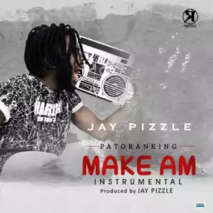 Jay Pizzle - “Make Am”